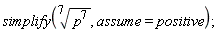 simplify((p^7)^(1/7), assume = positive);