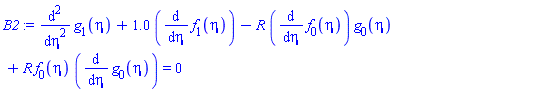 diff(diff(g[1](eta), eta), eta)+1.0*(diff(f[1](eta), eta))-R*(diff(f[0](eta), eta))*g[0](eta)+R*f[0](eta)*(diff(g[0](eta), eta)) = 0