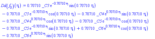 .70710*_C3*exp(-.70710*eta)*sin(.70710*eta)-.70710*_C3*exp(-.70710*eta)*cos(.70710*eta)-.70710*_C4*exp(.70710*eta)*sin(.70710*eta)-.70710*_C4*exp(.70710*eta)*cos(.70710*eta)-.70710*_C5*exp(-.70710*eta)*cos(.70710*eta)-.70710*_C5*exp(-.70710*eta)*sin(.70710*eta)+.70710*_C6*exp(.70710*eta)*cos(.70710*eta)-.70710*_C6*exp(.70710*eta)*sin(.70710*eta)