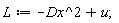 L := -Dx^2+u