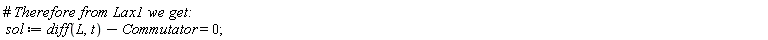 sol := diff(L, t)-Commutator = 0