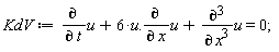 KdV := diff(u, t)+6*u.(diff(u, x))+diff(u, x, x, x) = 0