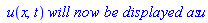 ` u`(x, t)*`will now be displayed as`*u