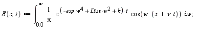 E := proc (x, t) options operator, arrow; int(exp((-esp*w^4+Disp*w^2+k)*t)*cos(w*(x+v*t))/Pi, w = 0. .. infinity) end proc;
