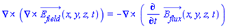Physics:-Vectors:-Curl(Physics:-Vectors:-Curl(E__field_(x, y, z, t))) = -Physics:-Vectors:-Curl(diff(B__flux_(x, y, z, t), t))