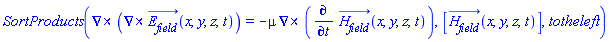 SortProducts(Physics:-Vectors:-Curl(Physics:-Vectors:-Curl(E__field_(x, y, z, t))) = -mu*Physics:-Vectors:-Curl(diff(H__field_(x, y, z, t), t)), [H__field_(x, y, z, t)], totheleft)