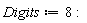 Digits := 8