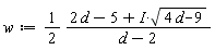 w := (1/2)*(2*d-5+I*sqrt(4*d-9))/(d-2)