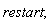 restart;
