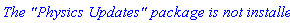 `The "Physics Updates" package is not installed`