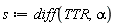 s := diff(TTR, alpha)