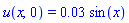 u(x, 0) = 0.3e-1*sin(x)