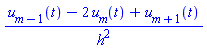 (u[m-1](t)-2*u[m](t)+u[m+1](t))/h^2