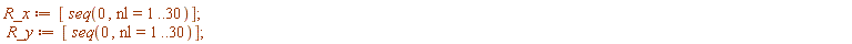 R_x := [seq(0, nl = 1 .. 30)];