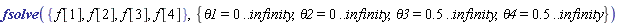 fsolve({f[1], f[2], f[3], f[4]}, {theta1 = 0 .. infinity, theta2 = 0 .. infinity, theta3 = .5 .. infinity, theta4 = .5 .. infinity})