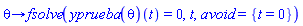 proc (theta) options operator, arrow; fsolve((yprueba(theta))(t) = 0, t, avoid = {t = 0}) end proc