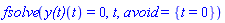 fsolve(`y(t)`(t) = 0, t, avoid = {t = 0})