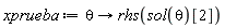 xprueba := proc (theta) options operator, arrow; rhs(sol(theta)[2]) end proc