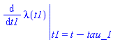 eval(diff(lambda(t1), t1), {t1 = t-tau_1})