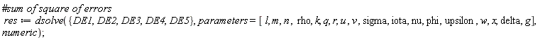 res := dsolve({DE1, DE2, DE3, DE4, DE5}, parameters = [l, m, n, rho, k, q, r, u, v, sigma, iota, nu, phi, upsilon, w, x, delta, g], numeric)