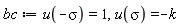 bc := u(-sigma) = 1, u(sigma) = -k