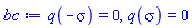 q(-sigma) = 0, q(sigma) = 0
