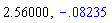 2.56, -0.8234817347e-1