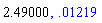 2.49, 0.1219293308e-1