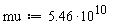 mu := 5.46*10^10