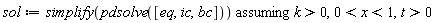 sol := `assuming`([simplify(pdsolve([eq, ic, bc]))], [k > 0, 0 < x and x < 1, t > 0])