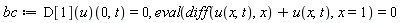 bc := (D[1](u))(0, t) = 0, eval(diff(u(x, t), x)+u(x, t), x = 1) = 0