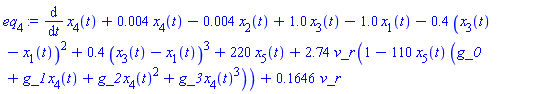 diff(x[4](t), t)+0.4e-2*x[4](t)-0.4e-2*x[2](t)+1.0*x[3](t)-1.0*x[1](t)-.4*(x[3](t)-x[1](t))^2+.4*(x[3](t)-x[1](t))^3+220*x[5](t)+2.74*v_r*(1-110*x[5](t)*(g_0+g_1*x[4](t)+g_2*x[4](t)^2+g_3*x[4](t)^3))+.1646*v_r