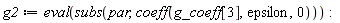 g2 := eval(subs(par, coeff(g_coeff[3], epsilon, 0))):