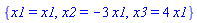 {x1 = x1, x2 = -3*x1, x3 = 4*x1}