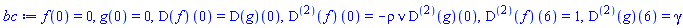 f(0) = 0, g(0) = 0, (D(f))(0) = (D(g))(0), ((D@@2)(f))(0) = -rho*nu*((D@@2)(g))(0), ((D@@2)(f))(6) = 1, ((D@@2)(g))(6) = gamma
