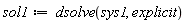 sol1 := dsolve(sys1, explicit)