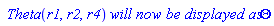 ` Theta`(r1, r2, r4)*`will now be displayed as`*Theta