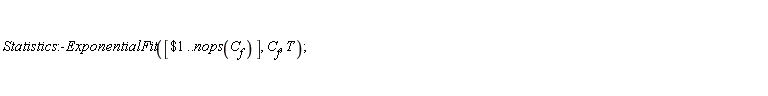Statistics:-ExponentialFit([`$`(1 .. nops(C__f))], C__f, T)