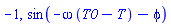 -1, sin(-omega*(T0-T)-phi)