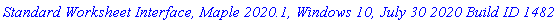 `Standard Worksheet Interface, Maple 2020.1, Windows 10, July 30 2020 Build ID 1482634`