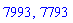 7993, 7793