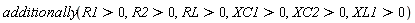 additionally(R1 > 0, R2 > 0, RL > 0, XC1 > 0, XC2 > 0, XL1 > 0)