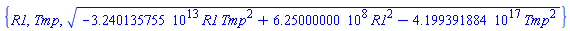 {R1, Tmp, (-0.3240135755e14*R1*Tmp^2+625000000.*R1^2-0.4199391884e18*Tmp^2)^(1/2)}