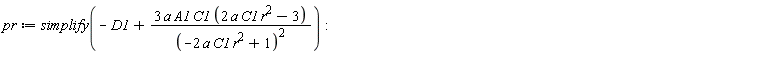 pr := simplify(-D1+3*a*A1*C1*(2*C1*a*r^2-3)/(-2*C1*a*r^2+1)^2)