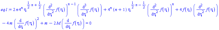 2*n*4^n*eta^((1/2)*n+1/2)*(diff(diff(f(eta), eta), eta))^(n-1)*(diff(diff(diff(f(eta), eta), eta), eta))+4^n*(n+1)*eta^((1/2)*n-1/2)*(diff(diff(f(eta), eta), eta))^n+4*f(eta)*(diff(diff(f(eta), eta), eta))-4*m*(diff(f(eta), eta))^2+m-2*M*(diff(f(eta), eta)) = 0