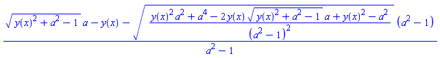 ((y(x)^2+a^2-1)^(1/2)*a-y(x)-((y(x)^2*a^2+a^4-2*y(x)*(y(x)^2+a^2-1)^(1/2)*a+y(x)^2-a^2)/(a^2-1)^2)^(1/2)*(a^2-1))/(a^2-1)