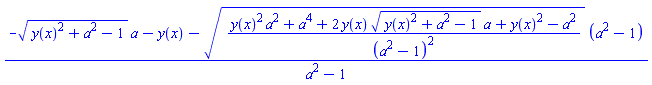 (-(y(x)^2+a^2-1)^(1/2)*a-y(x)-((y(x)^2*a^2+a^4+2*y(x)*(y(x)^2+a^2-1)^(1/2)*a+y(x)^2-a^2)/(a^2-1)^2)^(1/2)*(a^2-1))/(a^2-1)