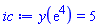 y(exp(4)) = 5