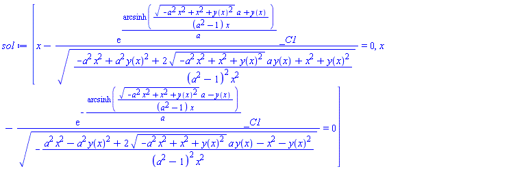 [x-exp(arcsinh(((-a^2*x^2+x^2+y(x)^2)^(1/2)*a+y(x))/((a^2-1)*x))/a)*_C1/((-a^2*x^2+a^2*y(x)^2+2*(-a^2*x^2+x^2+y(x)^2)^(1/2)*a*y(x)+x^2+y(x)^2)/((a^2-1)^2*x^2))^(1/2) = 0, x-exp(-arcsinh(((-a^2*x^2+x^2+y(x)^2)^(1/2)*a-y(x))/((a^2-1)*x))/a)*_C1/(-(a^2*x^2-a^2*y(x)^2+2*(-a^2*x^2+x^2+y(x)^2)^(1/2)*a*y(x)-x^2-y(x)^2)/((a^2-1)^2*x^2))^(1/2) = 0]