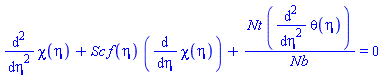diff(diff(chi(eta), eta), eta)+Sc*f(eta)*(diff(chi(eta), eta))+Nt*(diff(diff(theta(eta), eta), eta))/Nb = 0